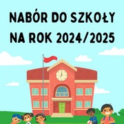 Rekrutacja oraz postępowanie uzupełniające na rok szkolny 2024/2025